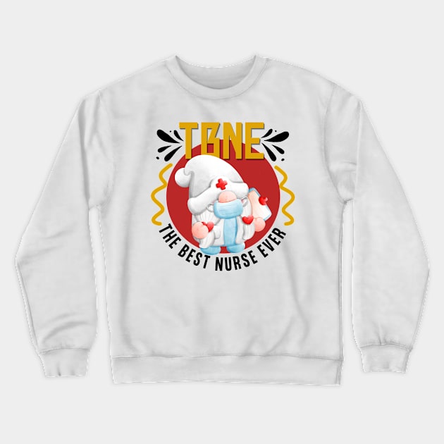 The Best Nurse Ever Crewneck Sweatshirt by NICHE&NICHE